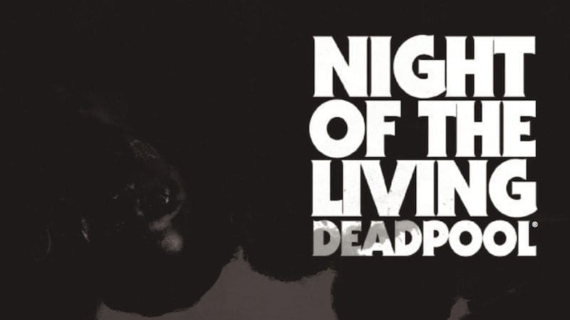 Night of the Living Deadpool #1